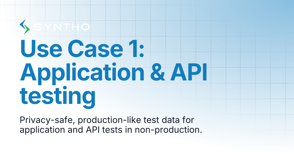 Use Case 1: Application & API testing | Syntho Documentation