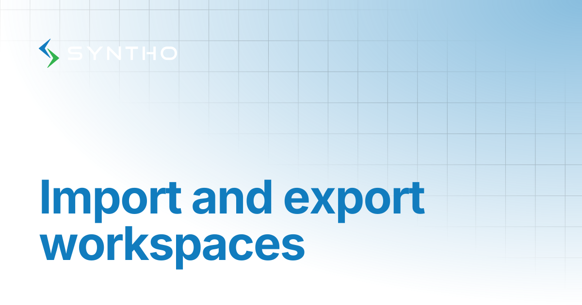 Import and export workspaces | Syntho Documentation