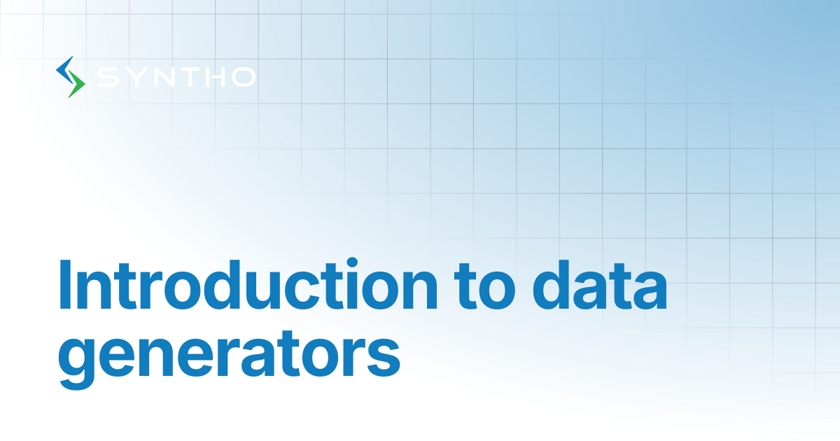 Introduction to data generators | Syntho Documentation