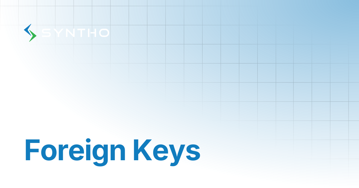 Foreign Keys | Syntho Documentation